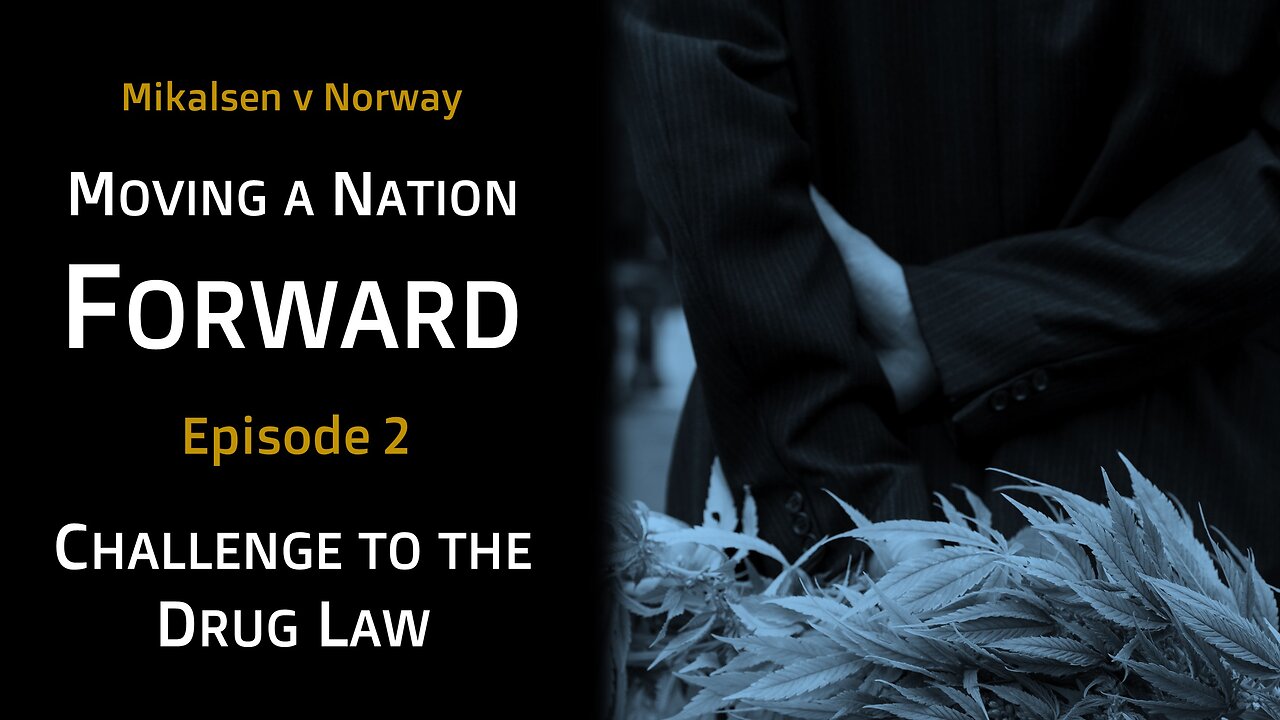 Challenge to the Drug Law - Moving a Nation Forward - Episode 2