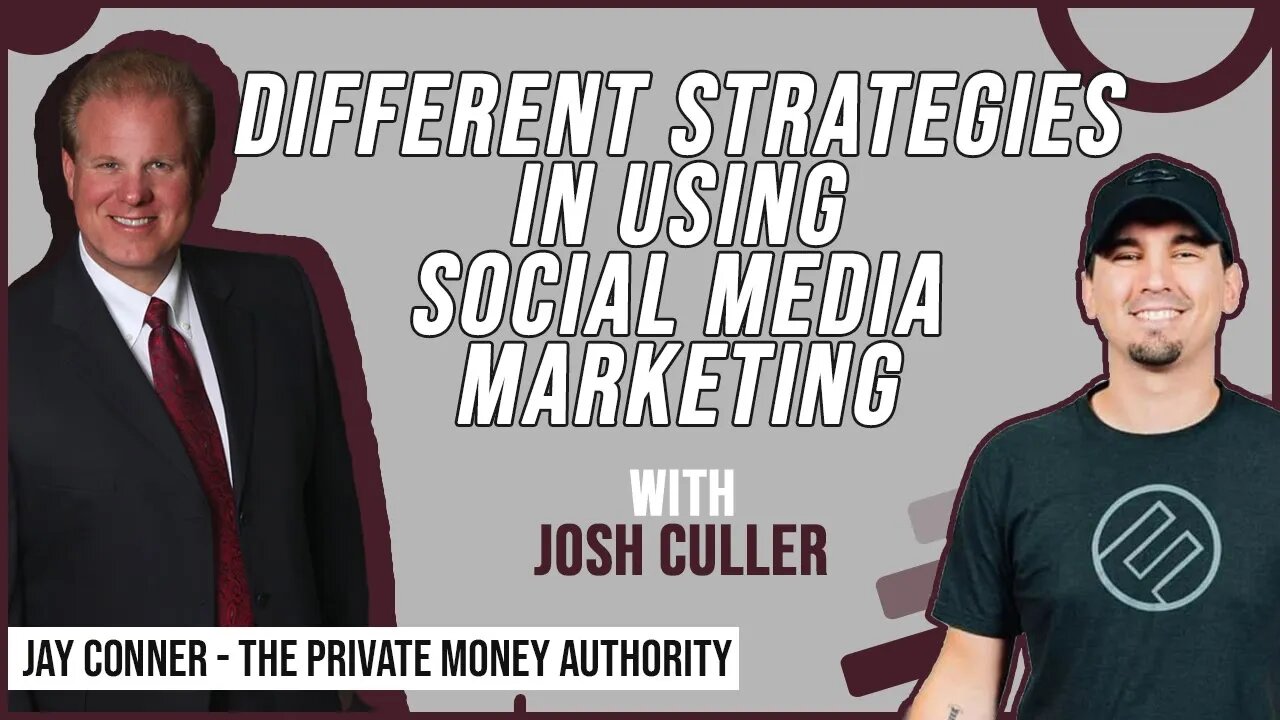 Different Strategies In Using Social Media Marketing | Josh Culler & Jay Conner