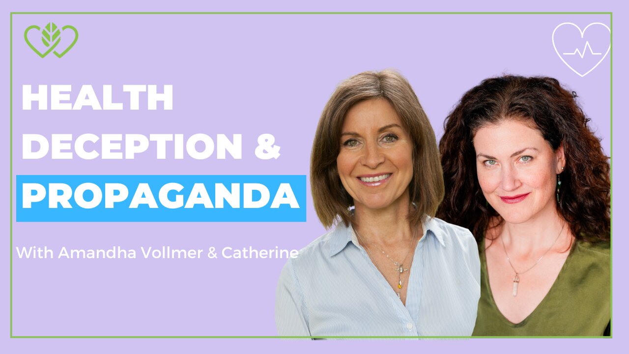 Health Deception & Propaganda With Amandha Vollmer | CatherineEdwards.life