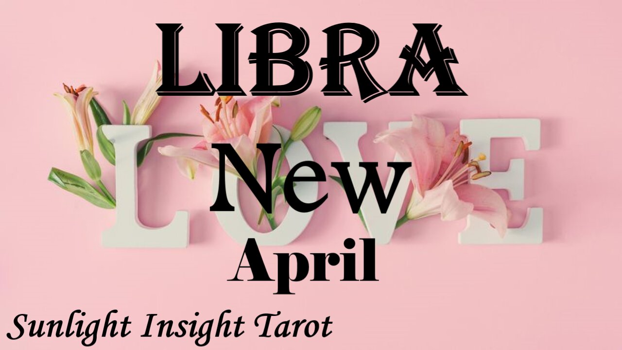 LIBRA - An Abundant New Love Enters Your Life Through A Difficult Situation!💞💗 April New Love