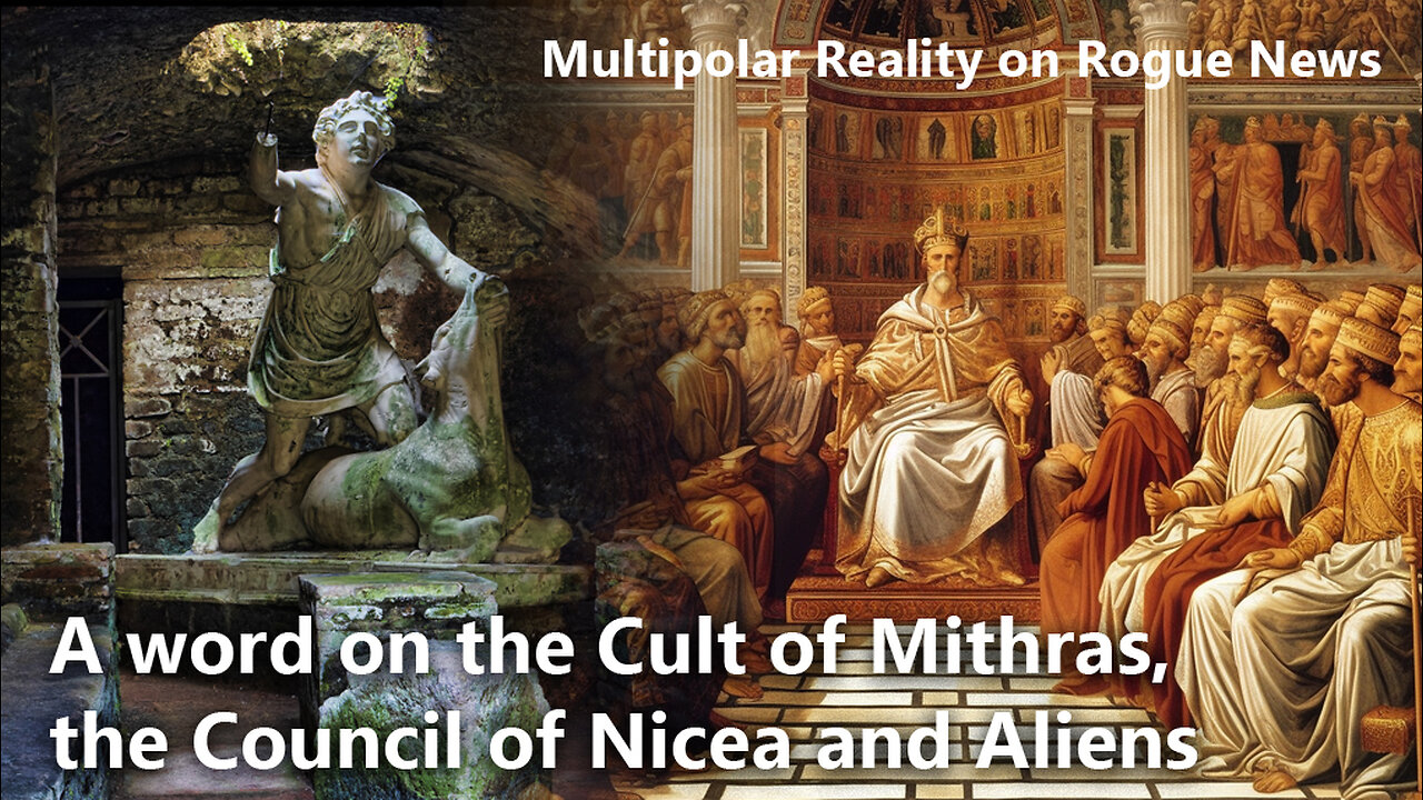 Multipolar Reality: A word on the Cult of Mithras, the Council of Nicea and Aliens