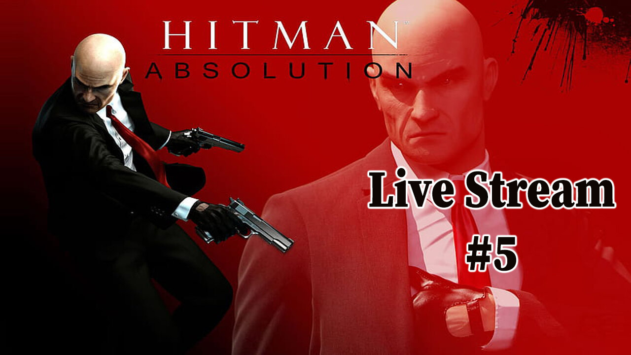 Hitman: Absolution - Part #5 - Live Stream