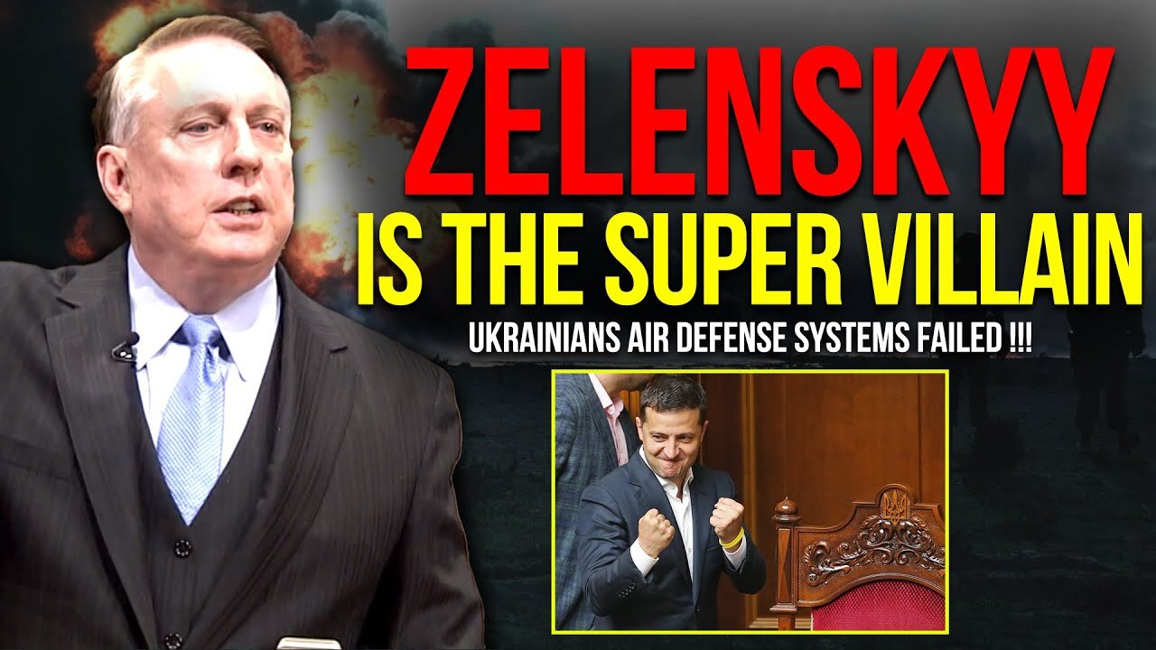 Douglas Macgregor: Volodymyr Zelenskyy Is The Super Villain, Ukrainians Air Defense Systems Failed