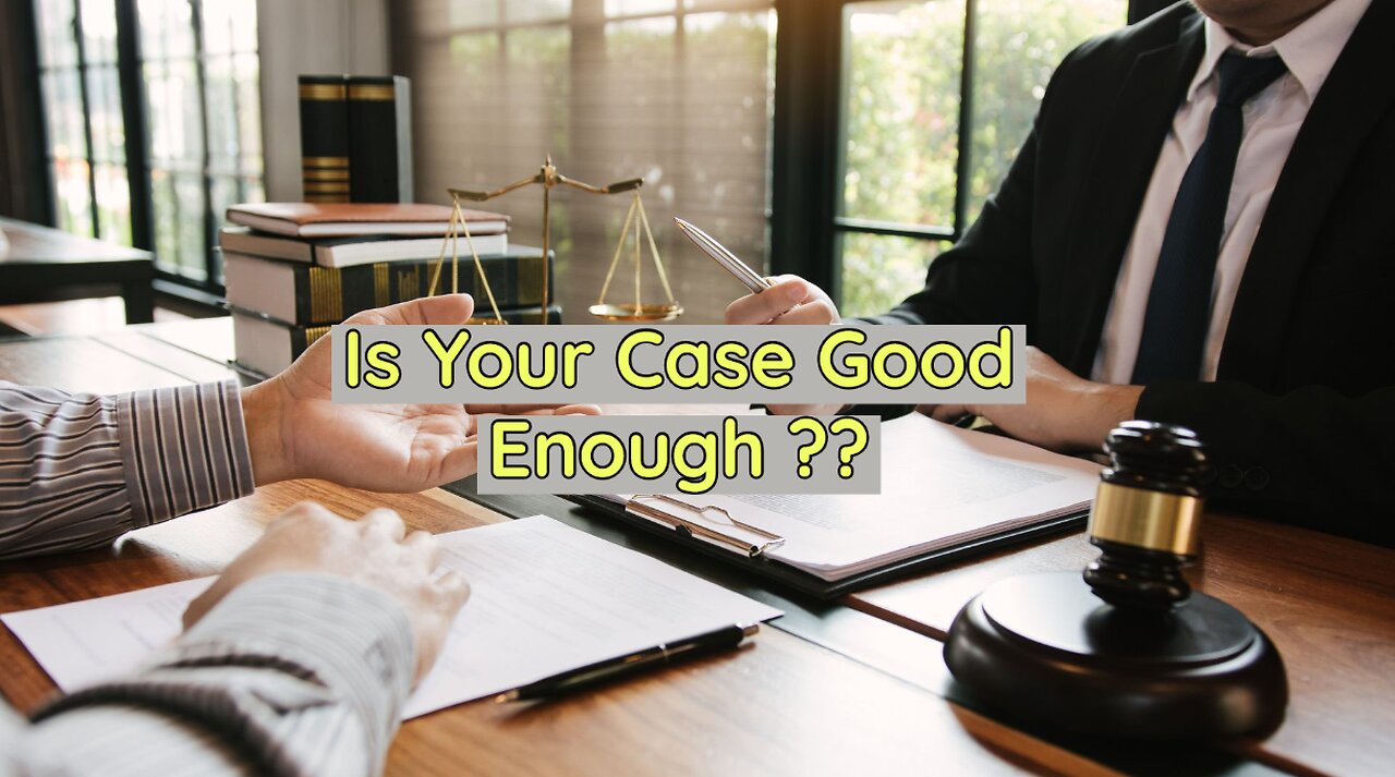 Is Your Case Good Enough??