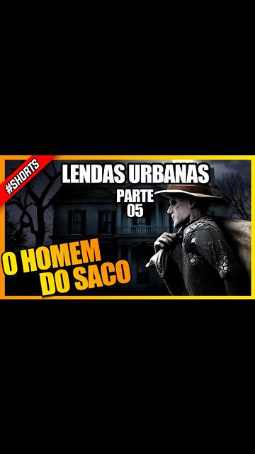 A LENDA DO HOMEM DO SACO #shorts #historia #curiosidades #lendasurbanas #lendas