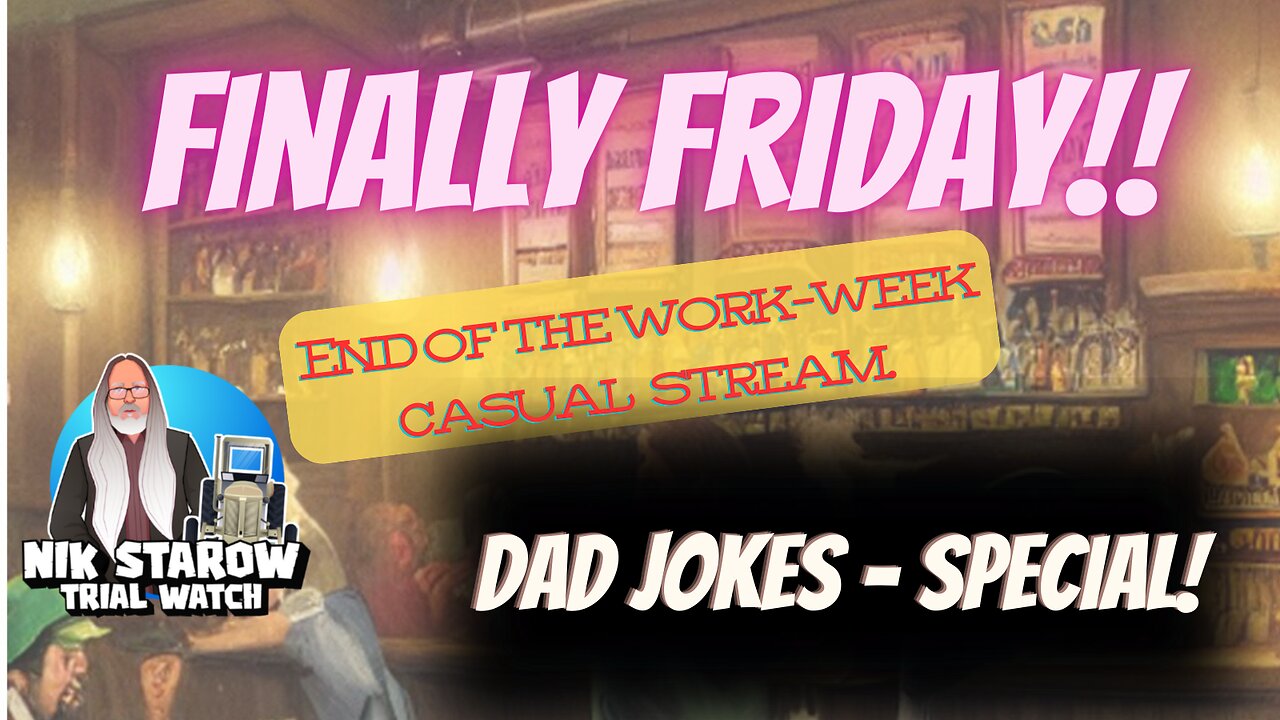 Finally Friday! DAD JOKE- SPECIAL - A casual stream to end the Work Week.