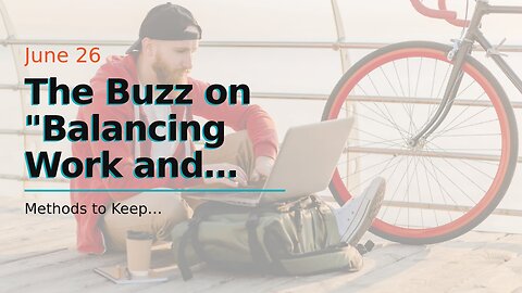 The Buzz on "Balancing Work and Travel: A Guide for Aspiring Digital Nomads"