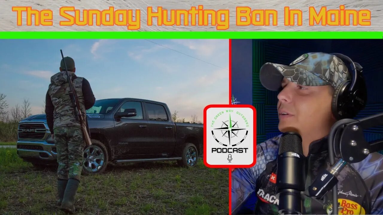 Sunday Hunting Ban In Maine - The Green Way Outdoors Podcast Clips