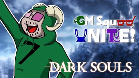 Time to Die Edition | Dark Souls with the GM Squad