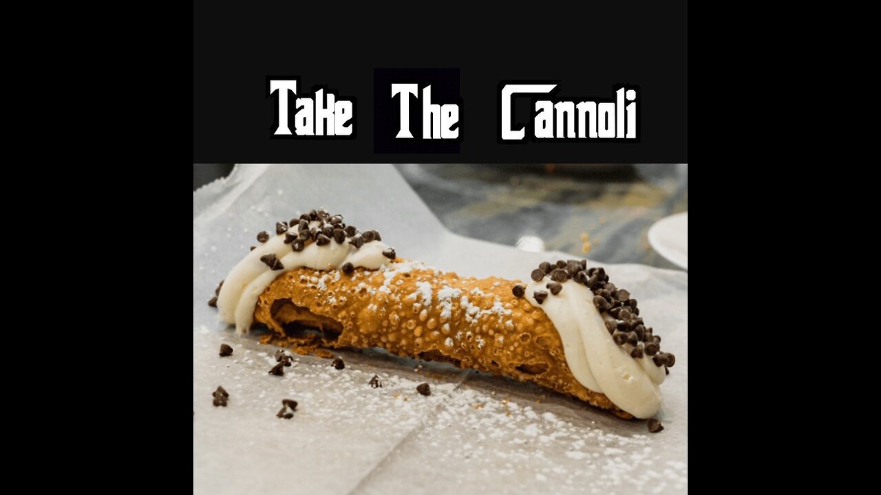 Take The Cannoli