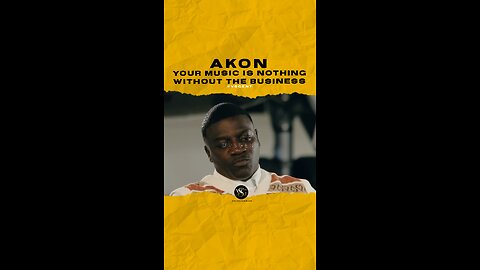 @akon Your music is nothing without the business