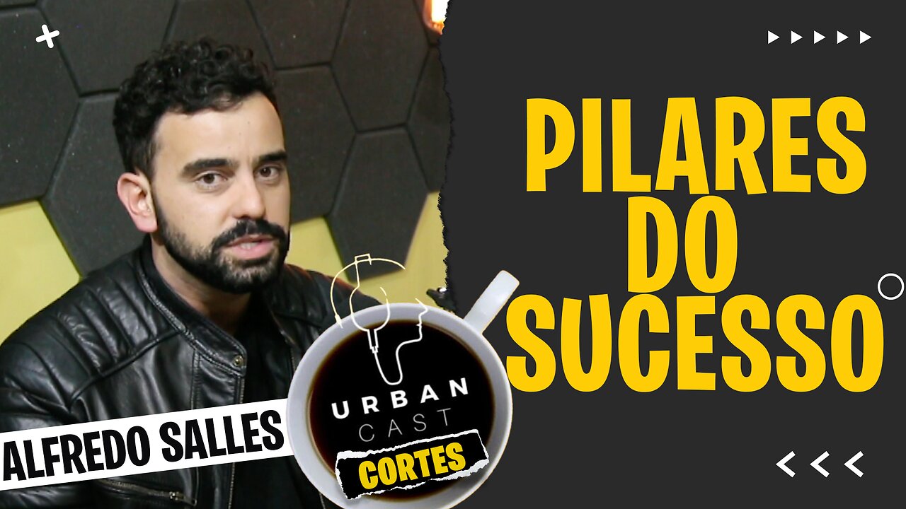 Pilares do Sucesso | Alfredo Salles