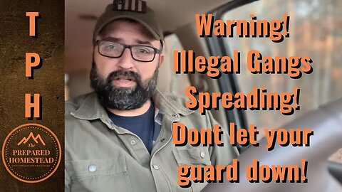 Warning! Illegals Gangs Spreading! Don’t let your guard down!