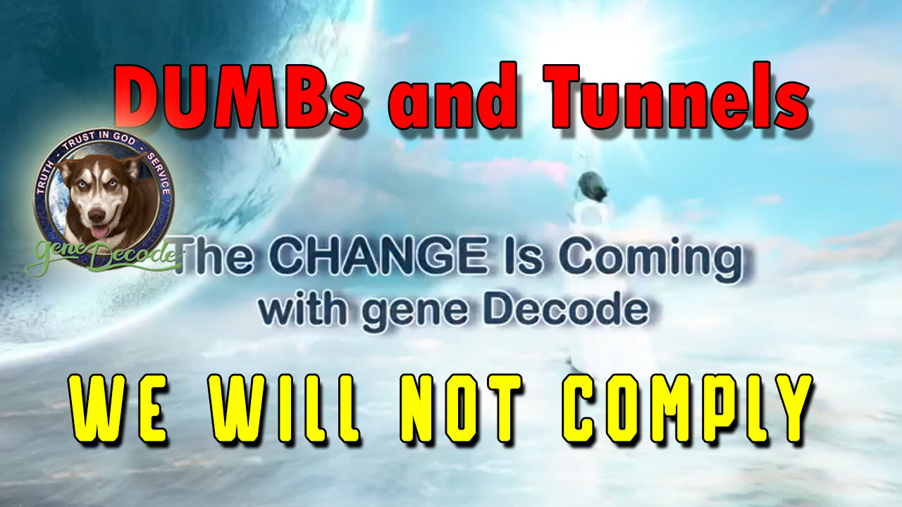 Gene Decode New DUMBs and Tunnels - We Will NOT Comply