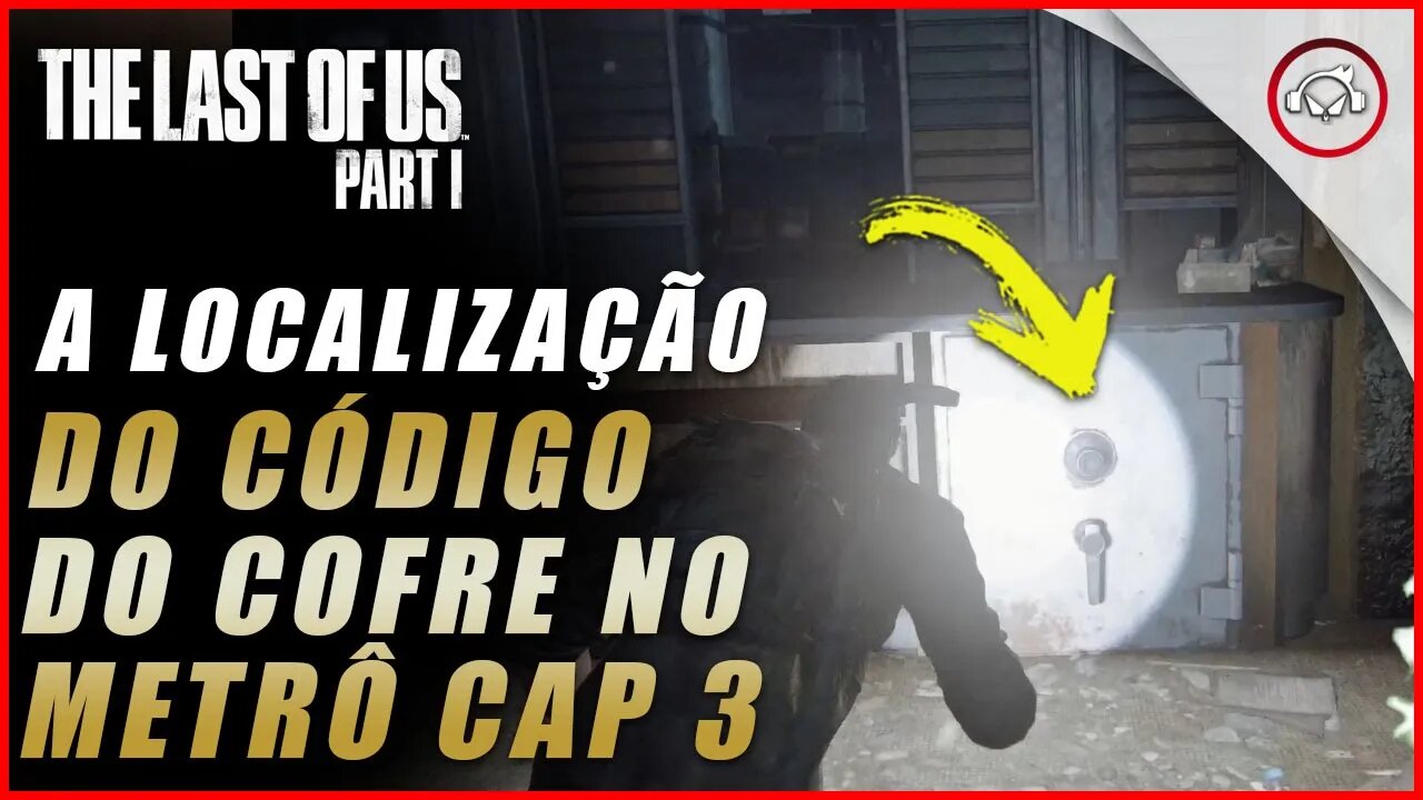 The last of us Parte 1 PS5, A localização do código do cofre no metrô cap 3 | super dica