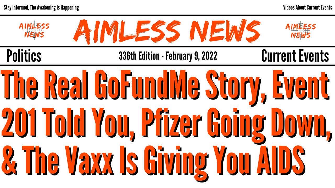 The Real GoFundMe Story, Event 201 Told You, Pfizer Going Down & The Vaxx Is Giving You AIDS