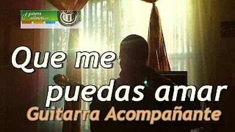 Que me puedas amar - Acordes para acompañar con guitarra - Miguel Morales