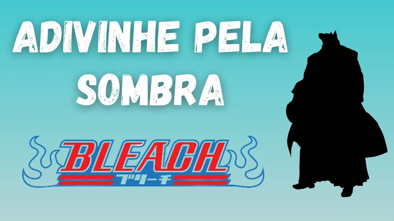 Adivinhe o Personagem Pela Sombra de Bleach | 20 Personagens de Bleach