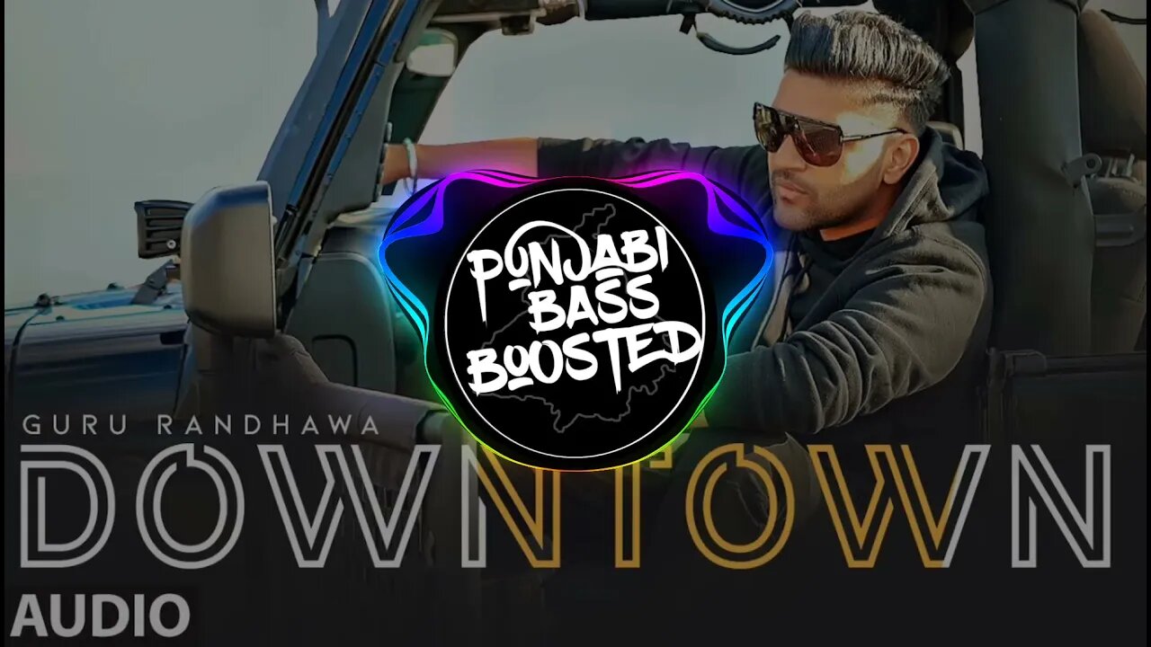 Downtown (Bass Boosted) Guru Randhawa | T-Series | Latest Punjabi Bass Boosted Song 2021