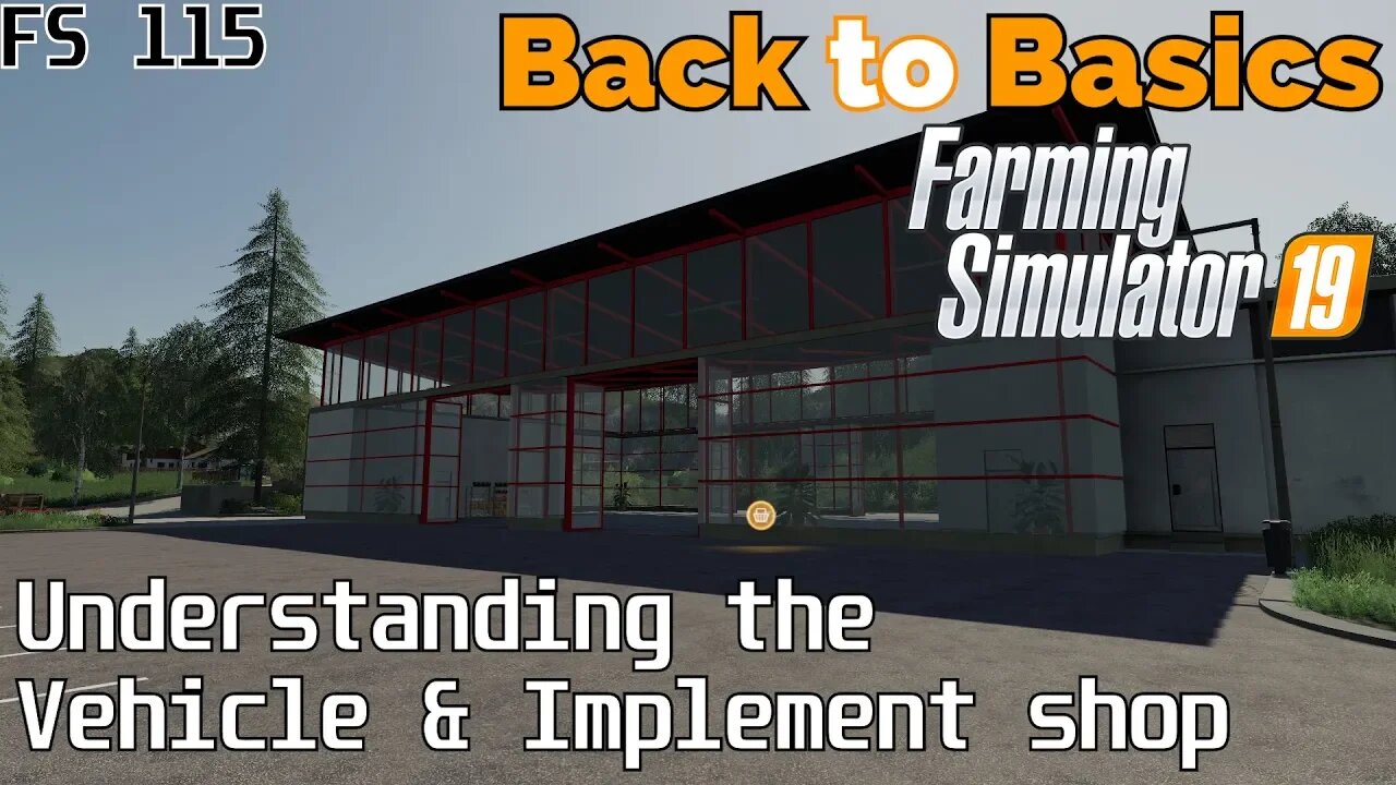 Farming Simulator 19 - Back to Basics - Understanding the Vehicle and Implement Shop - FS115