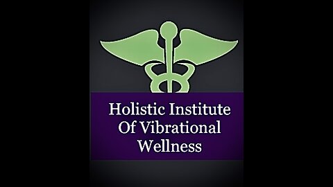 Holistic Institute of Vibrational Wellness/ Atlanta, GA