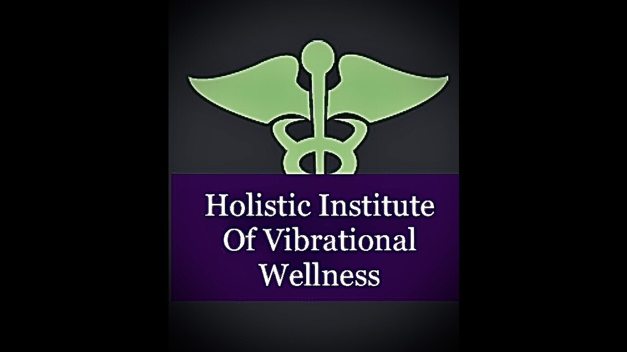 Holistic Institute of Vibrational Wellness/ Atlanta, GA