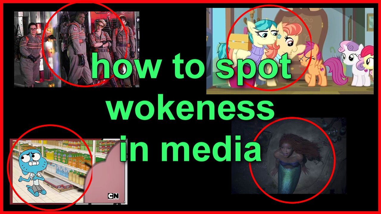 how to spot wokeness / left wing propaganda in media