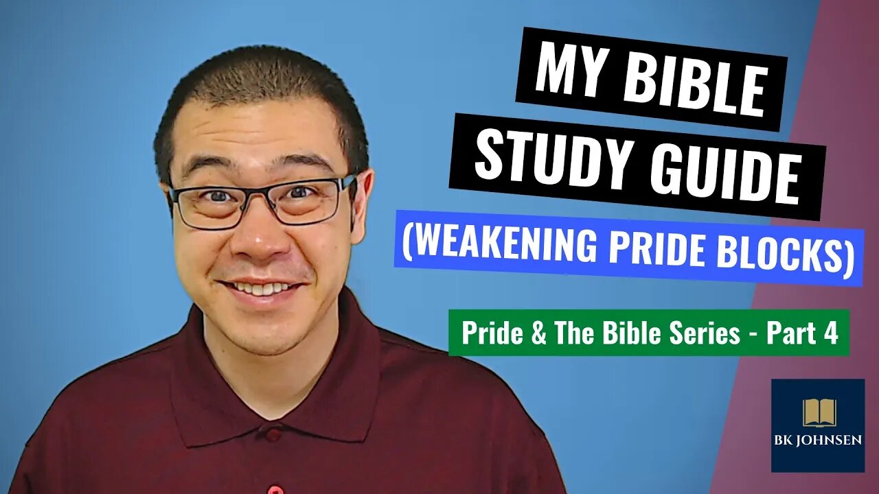 My Bible Study Guide: Weakening Pride’s Blocks - Pride & The Bible Series: Part 4 of 12