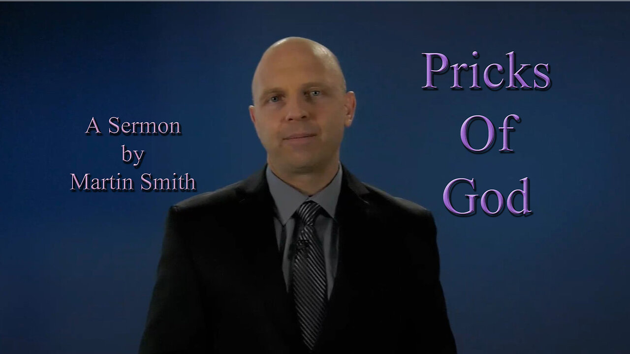 Sermon: Pricks Of God by Martin Smith