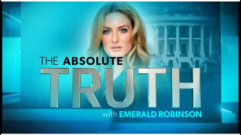 The Absolute Truth With Emerald Robinson February 22, 2024