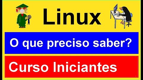 O QUE PRECISO SABER PARA TESTAR E USAR O LINUX.