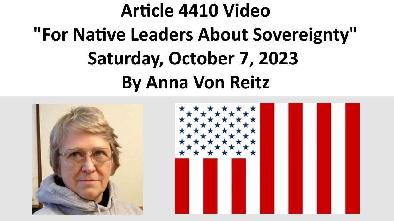 Article 4410 - For Native Leaders About Sovereignty - Saturday, October 7, 2023 By Anna Von Reitz