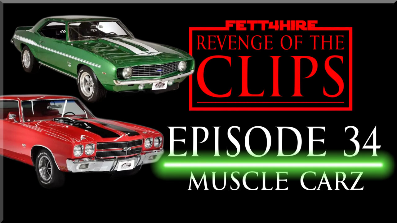 Revenge of the Clips Episode 34: Muscle Carz