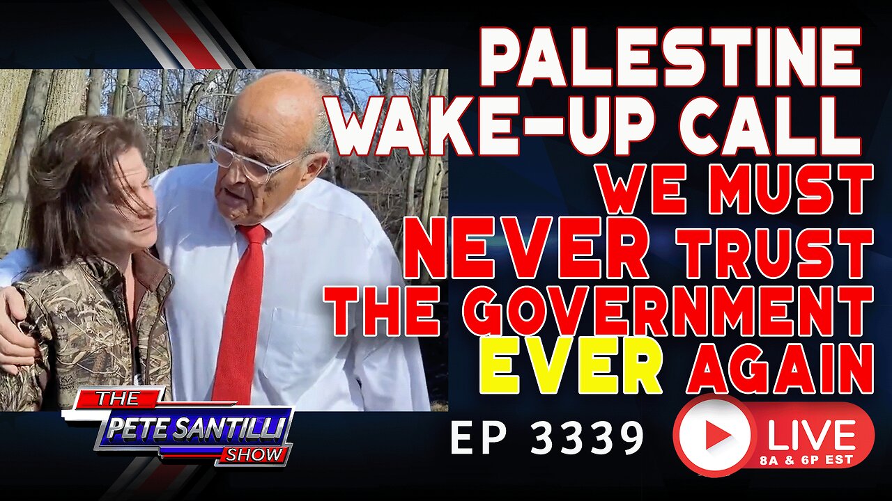 PALESTINE WAKE-UP CALL: WE MUST NEVER TRUST THE GOVERNMENT EVER AGAIN | EP 3339-8AM