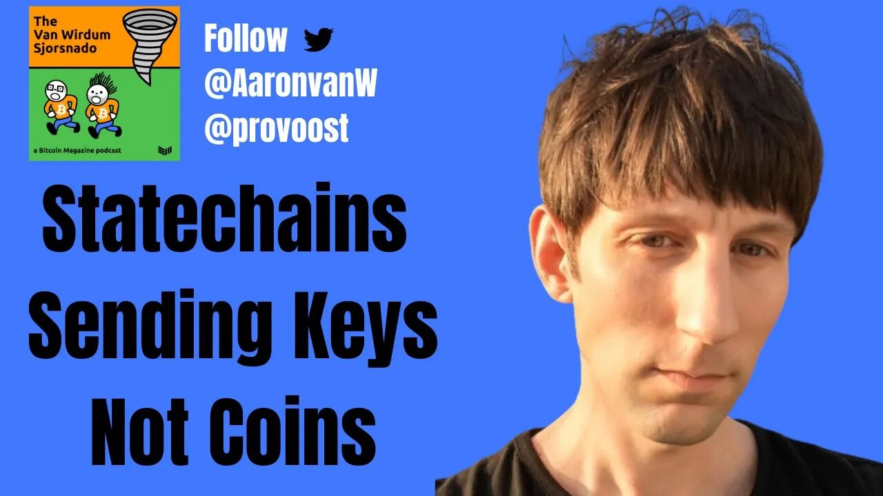 Statechains: Sending Keys Not Coins w/ Ruben Somsen - The Van Wirdum Sjorsnado 8