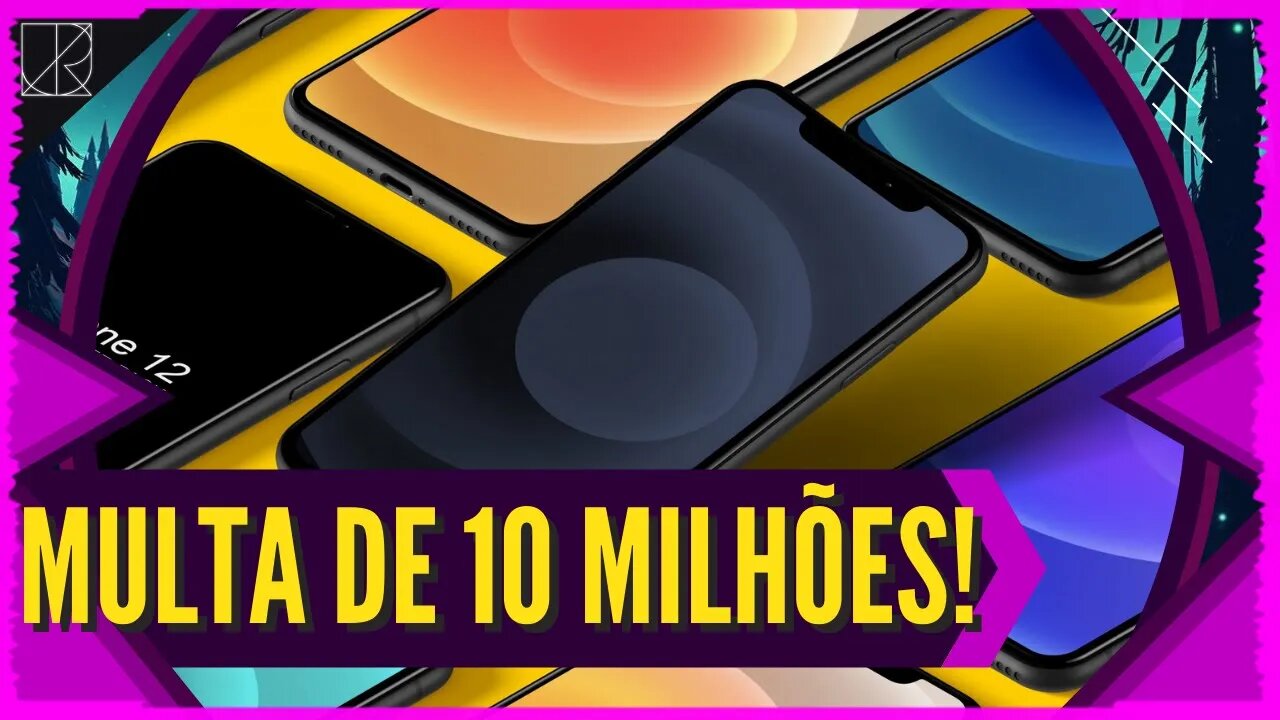 APPLE e SUA MULTA de 10 MILHÕES POR CONTA DO CARREGADOR e DENÚNCIAS!