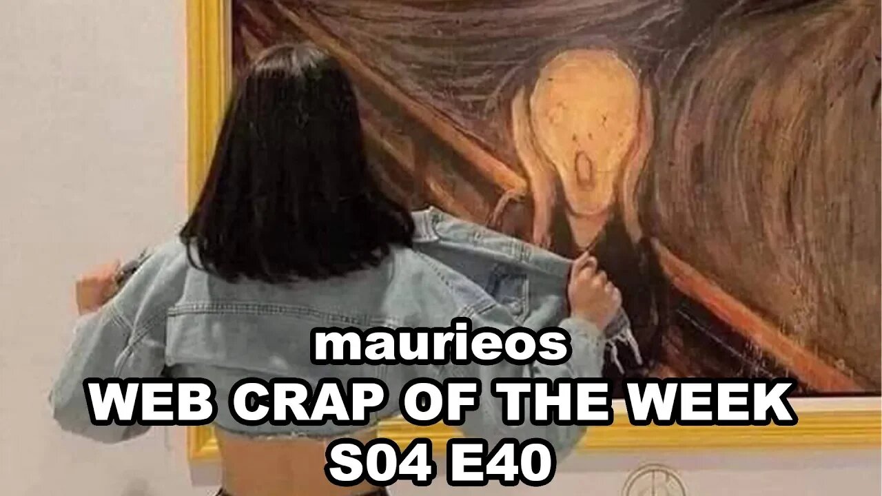 maurieos WEB CRAP OF THE WEEK S04 E40