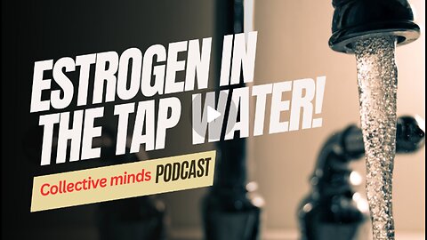 Estrogen in the tap water | Major Concern