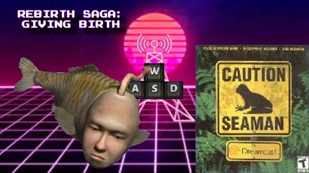 Birthing Fish - Seaman: Rebirth pt 10