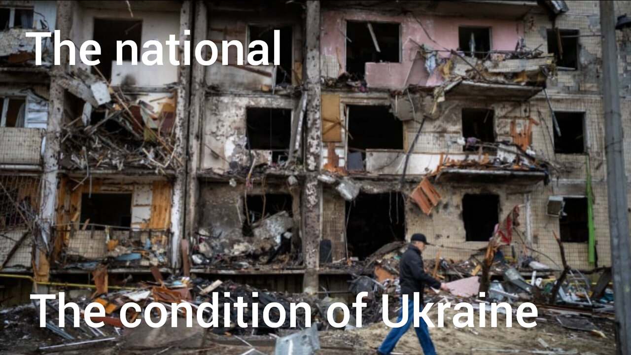 The national:The extremely condition of Ukraine