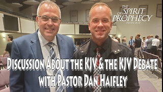 Discussion About the KJV & KJV Debate with Pastor Dan Haifley