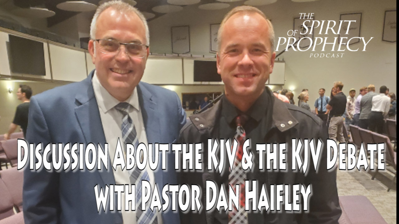 Discussion About the KJV & KJV Debate with Pastor Dan Haifley