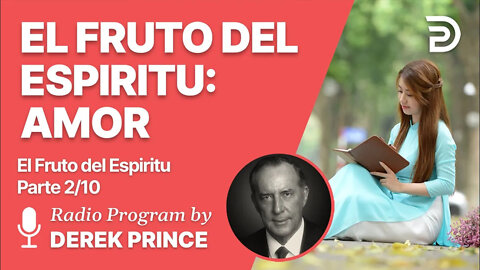 El Fruto del Espiritu 2 de 10 - El Fruto del Espiritu: Amor - Derek Prince