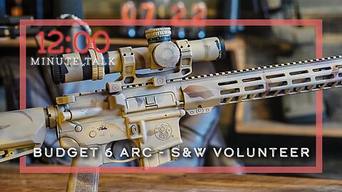 A Budget 6 ARC? S&W Volunteer Overview | TPH 12 Minute Talk