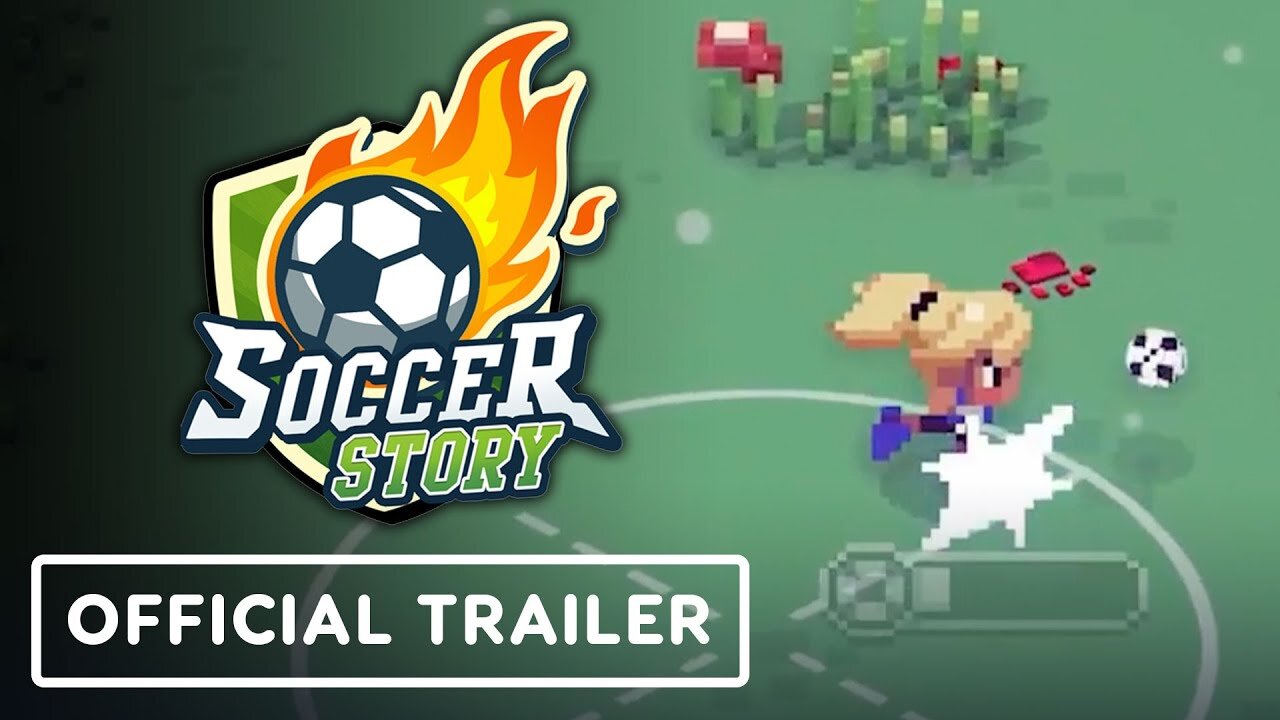 Soccer Story - Official Launch Trailer