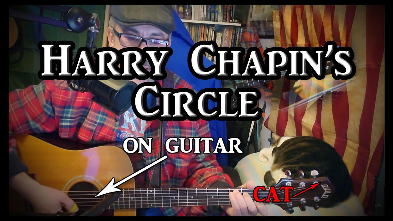 Harry Chapin's Circle on Guitar (with my cat)