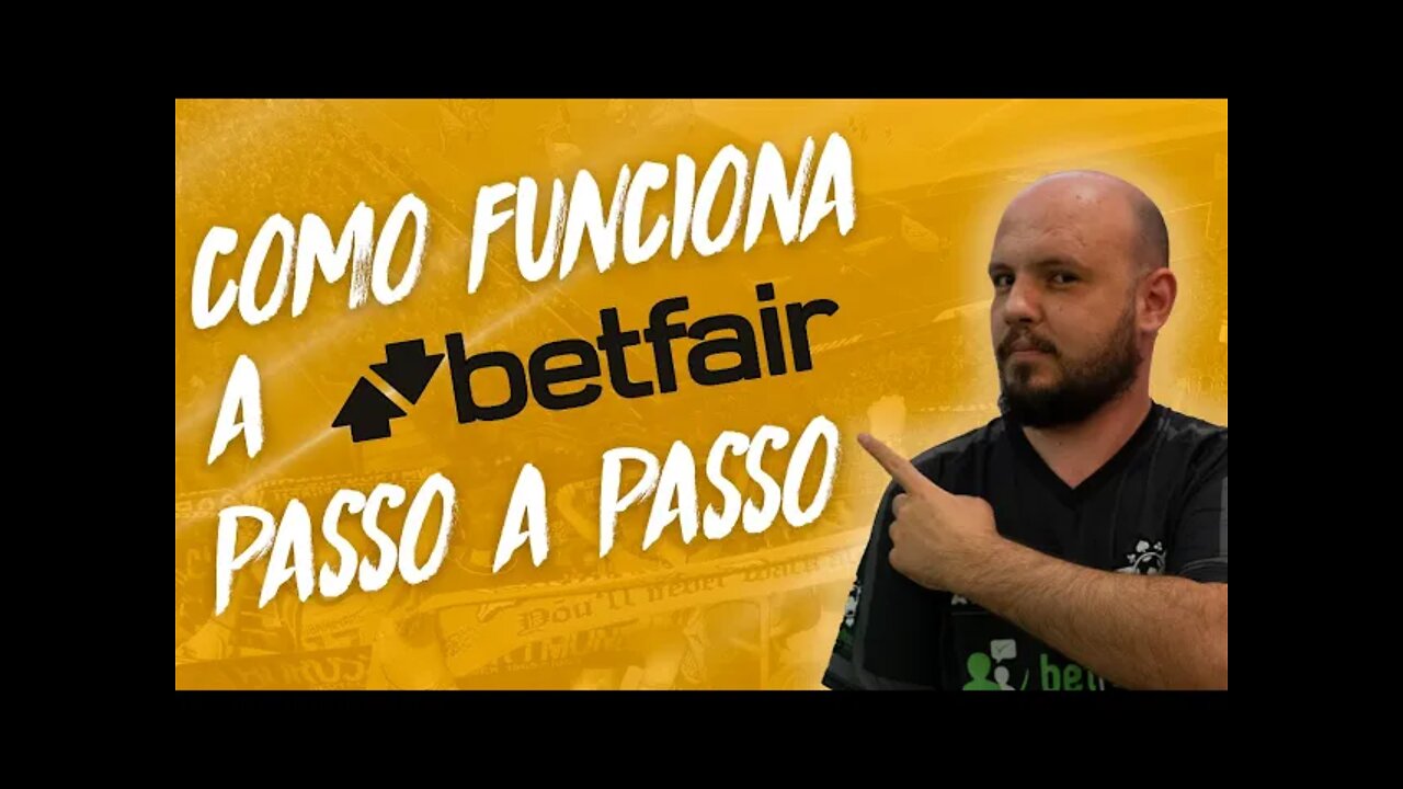 Como funciona a BETFAIR PASSO A PASSO GUIA BÁSICO