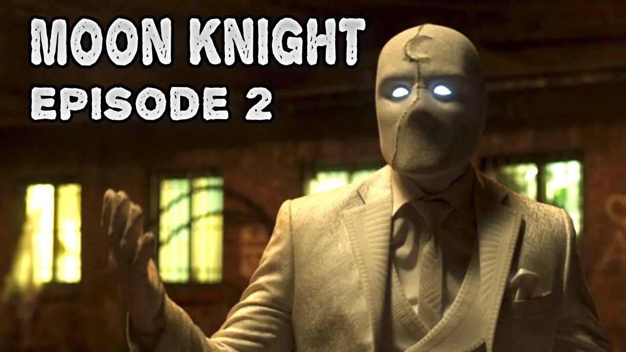 MOON KNIGHT Episode 2 Breakdown ...It Still ain't bad!