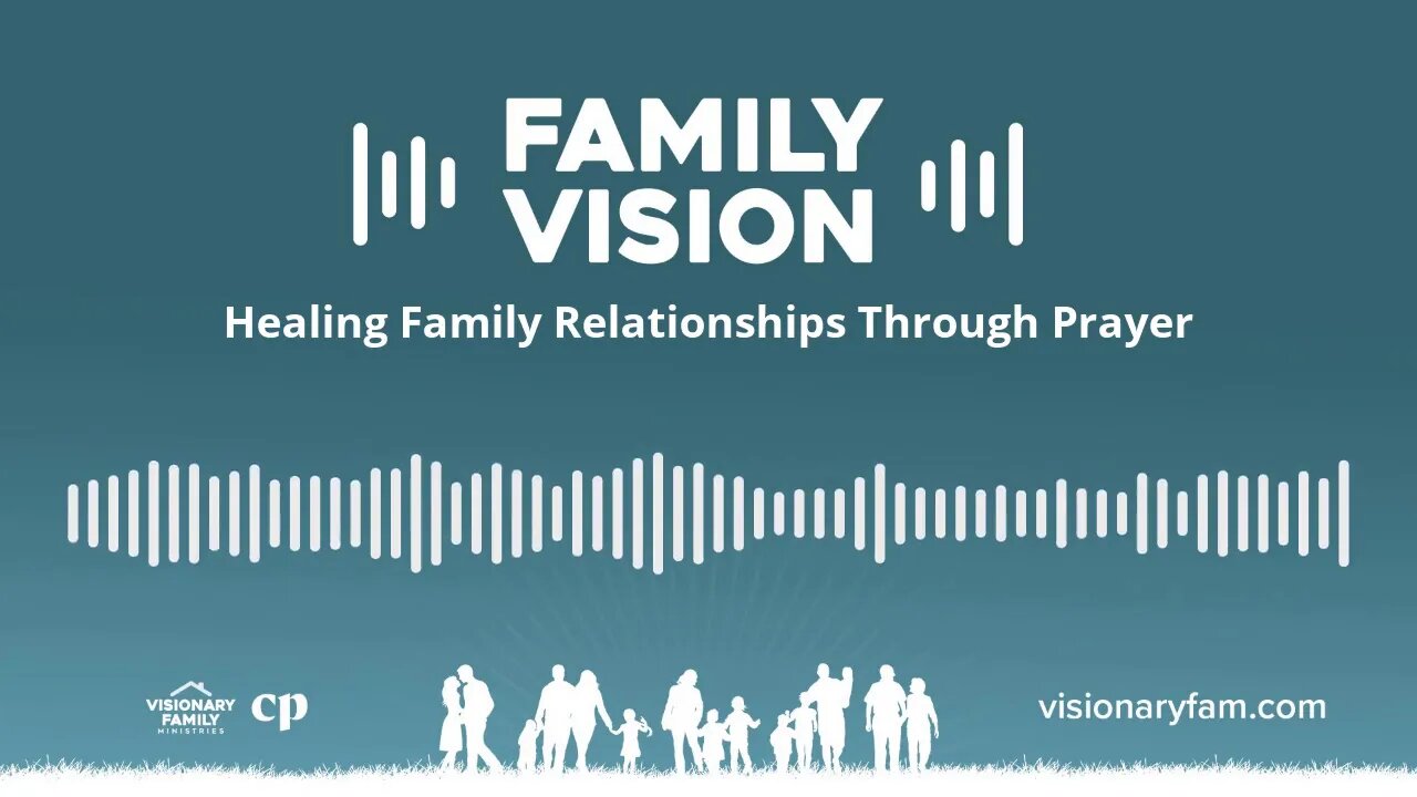 Healing Family Relationships Through Prayer