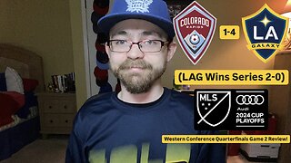 RSR6: Colorado Rapids 1-4 LA Galaxy 2024 MLS Cup Playoffs Western Quarterfinals Leg 2 Review!